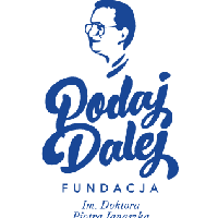 Fundacja im. Doktora Piotra Janaszka PODAJ DALEJ/ Doctor Piotr Janaszek PAY IT FORWARD Foundation