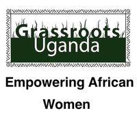 Grassroots Uganda- Empowering African Women