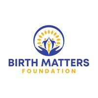 Birth Matters Foundation, Inc.