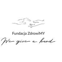 Fundacja Zdrowi MY - We Give a Hand